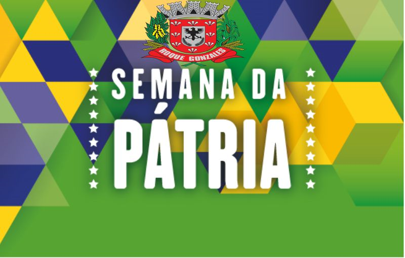 ABERTURA DA SEMANA DA PÁTRIA OCORRE NESTE SÁBADO